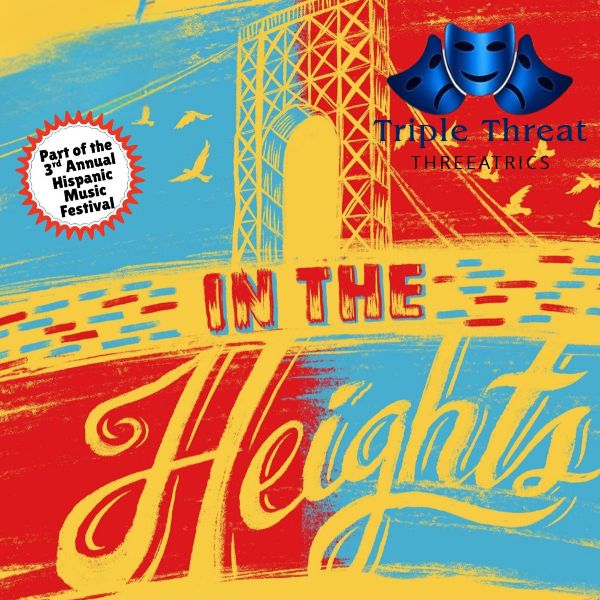 Triple Threat Threeatrics: In the Heights